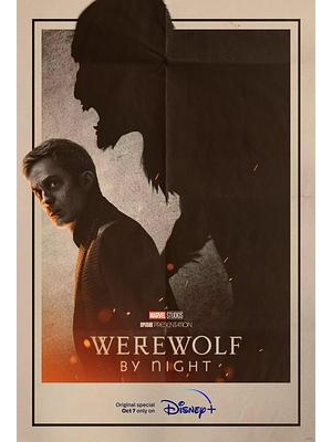 午夜狼人 / 午夜人狼(港) / 夜之狼人(台) / Man of Wolf / Marvel Studios’ Werewolf by Night海报