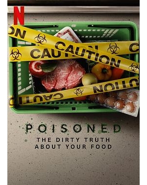 Poisoned: The Danger in Our Food / 有毒物质：危险食品海报