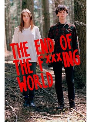 这个破世界的末日 / X 你的世界末日(台) / 去X的世界末日 / 去他妈的世界 / 去他的世界 / 末了个日 / The End of The Fucking World海报