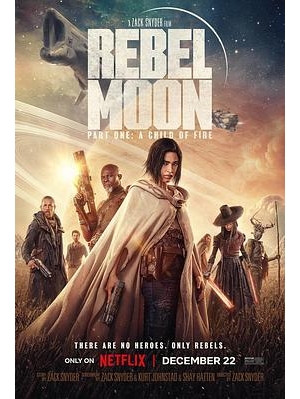 Rebel Moon—第1部：火之女 / 卫星叛军：火之女 / 月球叛军1 / 反叛行星 / 反叛之月 / 月球叛军 / Rebel Moon海报